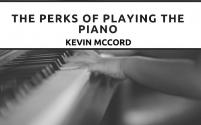 The Perks of Playing the Piano